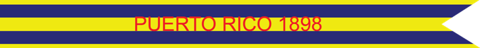 Puerto Rico 1898 U.S. Campaign Streamer